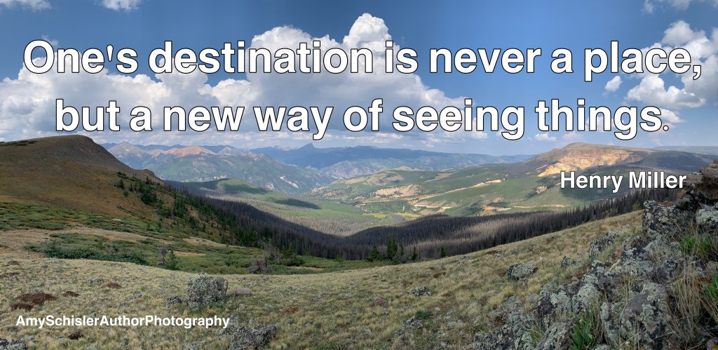 "One's destination is never a place, but a new way of seeing things." - Henry Miller