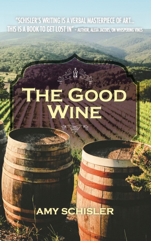 The Good Wine by Amy Schisler