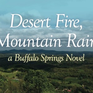 Desert Fire, Mountain Rain
